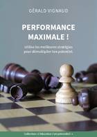 Performance maximale !, Utilise les meilleures stratégies pour démultiplier ton potentiel.