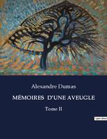 MÉMOIRES  D'UNE AVEUGLE, Tome II