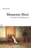 Memento Mori, Tome III : Le Véritable pouvoir