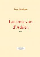 Les trois vies d'Adrien