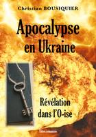 Apocalypse en Ukraine, Révélation dans l'O-ise