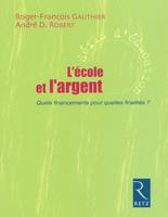 IAD - L'école et l'argent quels financements pourquelles finalités ?, quels financements pour quelles finalités ?