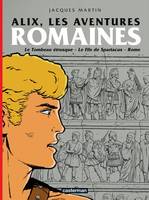 Alix, les aventures romaines, LE TOMBEAU ETRUSQUE / LE FILS DE SPARTACUS / ROME