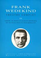 Théâtre complet / Frank Wedekind., Tome VII, Théâtre complet T7, SAMSON OU HONTE ET JALOUSIE/ BISMARCK / QUI DE NULLE PEUR N'A PEUR / HERACLES