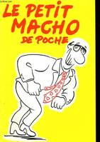 Le petit macho de poche