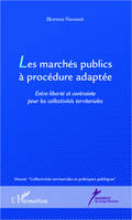 Les marchés publics à procédure adaptée, Entre liberté et contrainte pour les collectivités territoriales