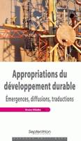 Appropriations du développement durable, Émergences, diffusions, traductions