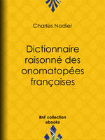 Dictionnaire raisonné des onomatopées françaises