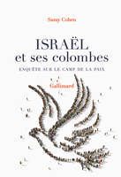 Israël et ses colombes, Enquête sur le camp de la paix