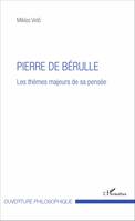 Pierre de Bérulle, Les thèmes majeurs de sa pensée