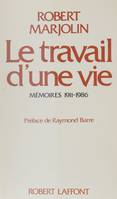 Le Travail d'une vie, Mémoires (1911-1986)