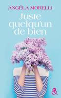 Juste quelqu'un de bien, une comédie romantique qui fait du bien, le feel good book de 2017