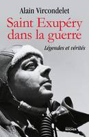 Saint Exupéry dans la guerre, Légendes et vérités