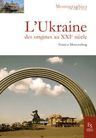 L'Ukraine, De l'Antiquité à 2015 - Une histoire abrégée, un regard particulier