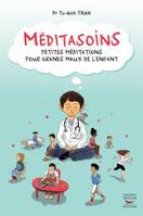 Méditasoins, Petites méditations pour grands maux de l'enfant