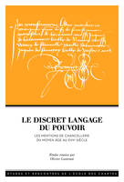 Le discret langage du pouvoir, Les mentions de chancellerie du Moyen Âge au XVIIe siècle