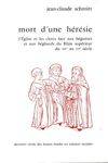 Mort d'une hérésie, l'Église et les clercs face aux béguines et aux béghards du Rhin supérieur, du XIVt au XV{ siècle