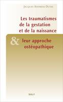 Les traumatismes de la gestation et de la naissance et leur approche ostéopathique