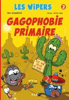 Les Wipers, 2, Gagophobie primaire