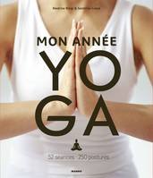 Mon année yoga, 52 séances, 250 postures