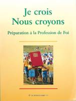 Je crois, nous croyons - livre jeune, Préparation à la Profession de Foi