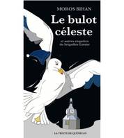 Le bulot céleste, Et autres enquêtes du brigadier limier