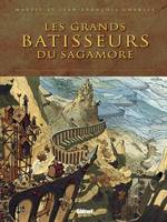 LES GRANDS BATISSEURS DU SAGAMORE