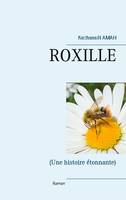 Roxille, (une histoire étonnante)