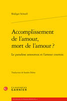 Accomplissement de l'amour, mort de l'amour ?, Le paradoxe amoureux et l'amour courtois