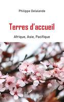 Terres d'accueil, Afrique, asie, pacifique