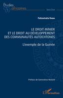 Le droit minier et le droit au développement des communautés autochtones, L'exemple de la Guinée