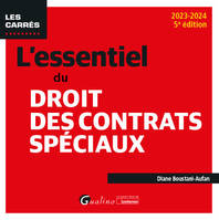 L'essentiel du droit des contrats spéciaux, Une présentation des principaux régimes de contrats spéciaux sous forme rédigée et pratique