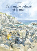 L'enfant, le peintre et la mer