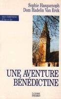 Une aventure bénédictine, l'apostolat monastique du père Jean de Féligonde... en banlieue parisienne, 1943-1965