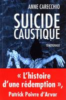 Suicide caustique / témoignage