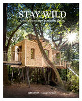 Stay wild, Cabins, rural getaways and sublime solitude