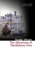 The Adventures Of Huckleberry Finn (Collins Classics) /anglais