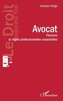 Avocat, Parcours et règles professionnelles essentielles