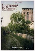 Cathares en chemin, pour les comprendre