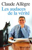 Les audaces de la vérité, entretiens avec Laurent Joffrin