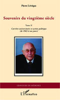 Souvenirs du vingtième siècle, 2, Souvenirs du Vingtieme Siecle (T 2) Carrière Universitaire et Action Politique de 1963 a Nos Jours