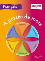 A portée de mots - Français CE2-CM1 - Livre élève - Ed. 2013, français, CE2-CM1