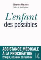 L'enfant des possibles,  Assistance médicale à la procréation, éthique, religion et filiation