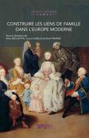 Construire les liens de famille dans l'Europe moderne