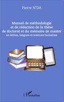 Manuel de méthodologie et de rédaction de la thèse de doctorat et du mémoire de master, en lettres, langues et sciences humaines