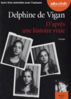 D'après une histoire vraie, Livre audio 1CD MP3 - Suivi dun entretien entre Delphine de Vigan et Marianne Épin