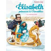 Élisabeth, princesse à Versailles, 5, Elisabeth, Princesse à Versailles, Tome 5 : Le traineau doré