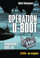 HB Henderson's boys, 4, Henderson's boys, Opération U-Boot