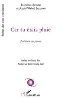 Car tu étais pluie