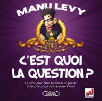 C'est quoi la question ?